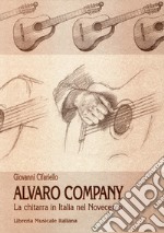 Alvaro Company. La chitarra classica in Italia nel secondo Novecento