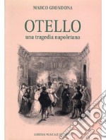 Otello. Una tragedia napoletana libro