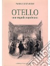 Otello. Una tragedia napoletana libro di Grondona Marco