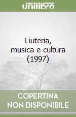 Liuteria, musica e cultura (1997) libro