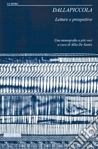Dallapiccola. Letture e prospettive