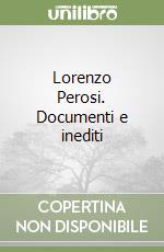 Lorenzo Perosi. Documenti e inediti