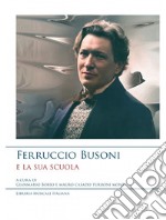 Ferruccio Busoni e la sua scuola libro