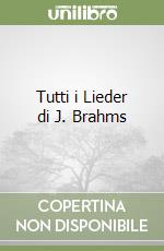 Tutti i Lieder di J. Brahms libro