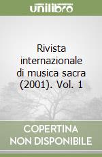 Rivista internazionale di musica sacra (2001). Vol. 1 libro