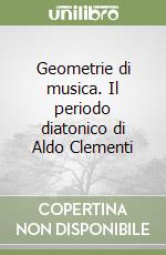 Geometrie di musica. Il periodo diatonico di Aldo Clementi