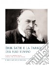 Erik Satie e la Parigi del suo tempo libro