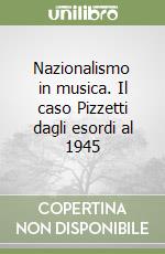 Nazionalismo in musica. Il caso Pizzetti dagli esordi al 1945