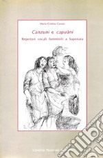 Canzuni e capuàni. Repertori vocali femminili a Saponara (Messina) libro