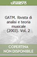 GATM. Rivista di analisi e teoria musicale (2003). Vol. 2 libro