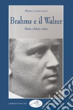 Brahms e il walzer. Storia e lettura critica libro