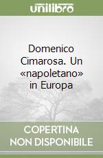 Domenico Cimarosa. Un «napoletano» in Europa