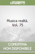 Musica realtà. Vol. 75 libro