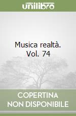 Musica realtà. Vol. 74 libro