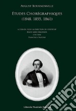 Études choréographiques (1848, 1855, 1861). Ediz. italiana, francese e inglese libro