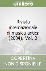 Rivista internazionale di musica antica (2004). Vol. 2 libro