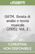 GATM. Rivista di analisi e teoria musicale (2005). Vol. 2 libro