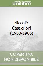 Niccolò Castiglioni (1950-1966) libro