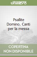 Psallite Domino. Canti per la messa libro