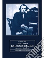 Tutti i Lieder di Johannes Brahms per voce e pianoforte libro