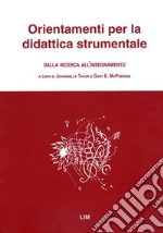 Orientamenti per la didattica strumentale. Dalla ricerca all'insegnamento libro