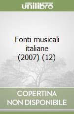 Fonti musicali italiane (2007) (12) libro