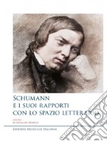 Schumann e i suoi rapporti con lo spazio letterario libro