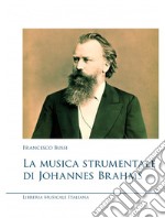 La musica strumentale di Johannes Brahms libro