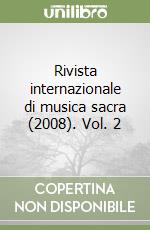 Rivista internazionale di musica sacra (2008). Vol. 2 libro