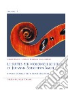 Le suites per violoncello solo di Johann Sebastian Bach. Analisi, storia, stile e prassi esecutiva libro