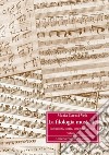 La filologia musicale. Vol. 2: Istituzioni, storia, strumenti critici libro di Caraci Vela Maria