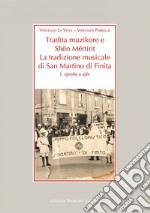 Tradita Muzikore e Shën Mërtirit. La tradizione musicale di San Mart ita. Con Cd Audio libro