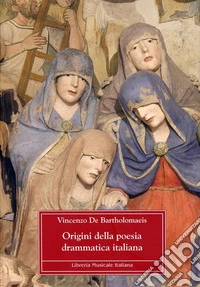 Origini della poesia drammatica italiana libro
