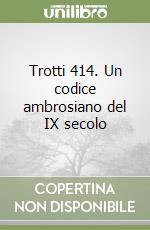 Trotti 414. Un codice ambrosiano del IX secolo libro