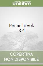 Per archi vol. 3-4