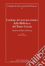 Catalogo dei testi per musica della Biblioteca del Teatro Coccia libro