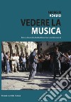 Vedere la musica, film e video nello studio dei comportamenti musicali. Con DVD libro