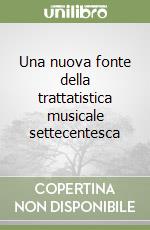 Una nuova fonte della trattatistica musicale settecentesca libro