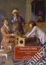 Alessandro Rolla (1757-1841). Un caposcuola dell'arte violinistica lombarda. Atti del Convegno di studi (Pavia, 4-6 maggio 2007)