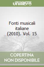 Fonti musicali italiane (2010). Vol. 15 libro