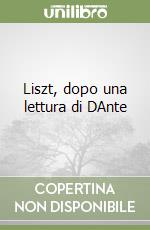 Liszt, dopo una lettura di DAnte libro