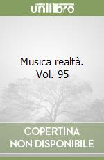 Musica realtà. Vol. 95