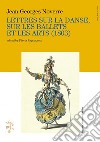 Lettres sur la danse, sur les ballets et les arts (1803) libro di Noverre Jean-Georges Pappacena F. (cur.)