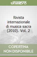 Rivista internazionale di musica sacra (2010). Vol. 2 libro