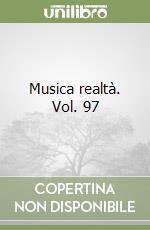 Musica realtà. Vol. 97 libro