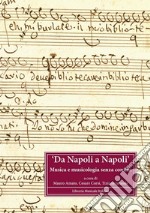 Da Napoli a Napoli. Musica e musicologia senza confini. Contributi sul patrimonio musicale italiano presenti alla IAML Annual Conference (Napoli, 20-25 luglio 2008) libro