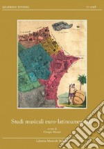 Studi musicali euro-latinoamericani. Relazioni musicali euro-latinoamericane fino al secolo XIX