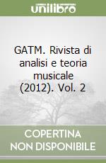 GATM. Rivista di analisi e teoria musicale (2012). Vol. 2 libro