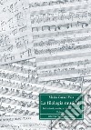 La filologia musicale. Istituzioni, storia, strumenti critici. Vol. 3: Antologia di contributi filologici libro