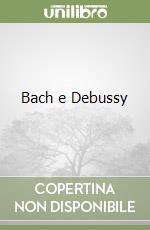 Bach e Debussy